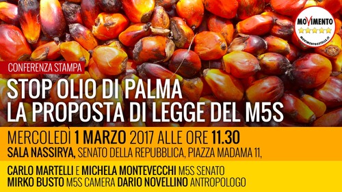 Conferenza Stop olio di palma. Da Lex Rousseau al Parlamento: presentazione Ddl del Movimento 5 stelle