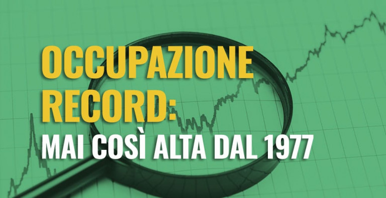 Lavoro: Ancora record occupazione in Italia. Dato migliore dal 1977